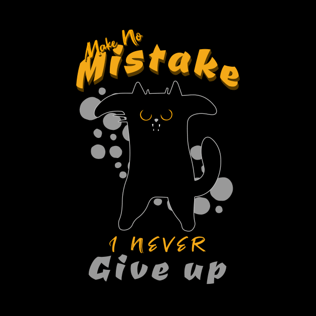 Make No Mistake Never Give Up Inspirational Quote Phrase Text by Cubebox