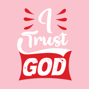 I Trust God T-Shirt