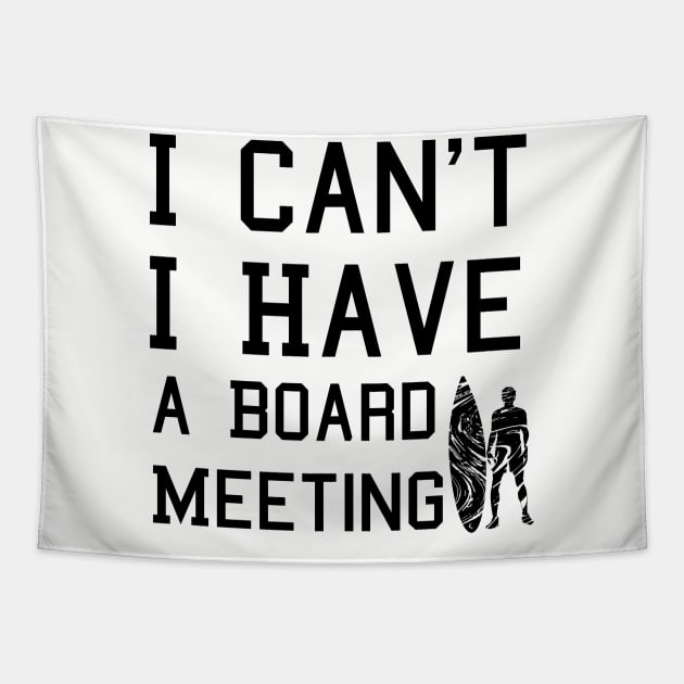 I cant I have a board meeting, funny surf design beach design Tapestry by L  B  S  T store