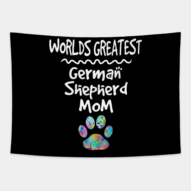 Worlds Greatest German Shepard Mom, Mothers Day Gift, Dog Mom, Sheperd Mom, Love Sheperds, Paw Print, Mother Tapestry by joannejgg