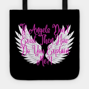 Sarcastic Angel Shirt, "If Angels Don't Exist" Quote Tee, Funny Statement Casual Wear, Unique Humor Gift for Friends Tote