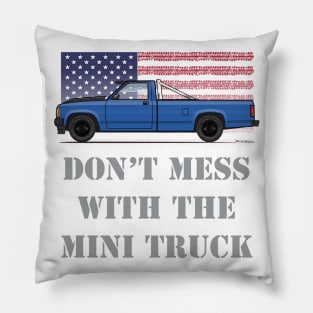 don't mess with the Blue mini truck Pillow