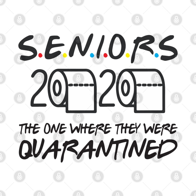 Seniors 2020 The One Where They Were Quarantined by WorkMemes