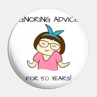 Ignoring Advice 50th Birthday Pin