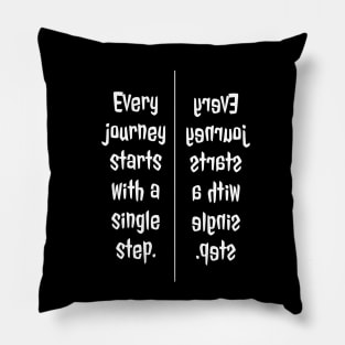 Every journey starts with a single step. Pillow