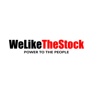 WE LIKE THE STOCK - Power to the People Stonks GME Investor T-Shirt