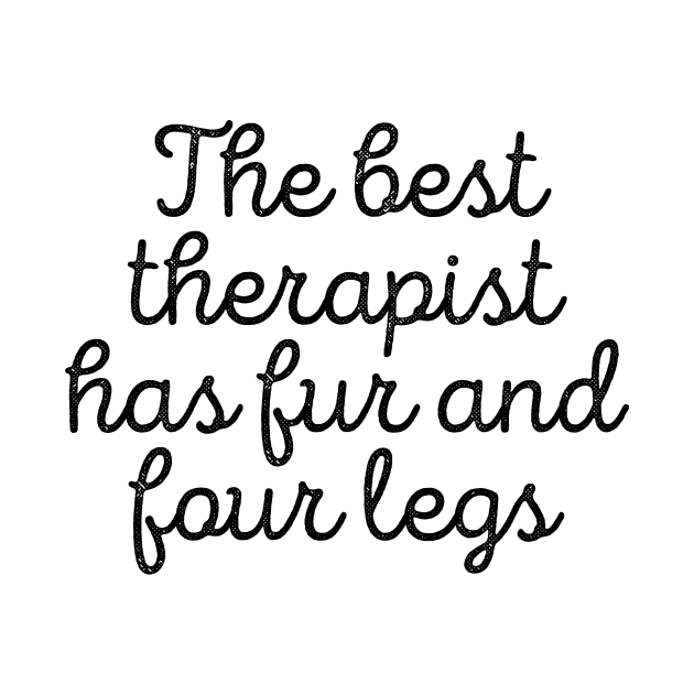 Dog Lover The Best Therapist Has Fur And Four Legs Tee by RedYolk