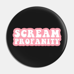 Scream Profanity Pin