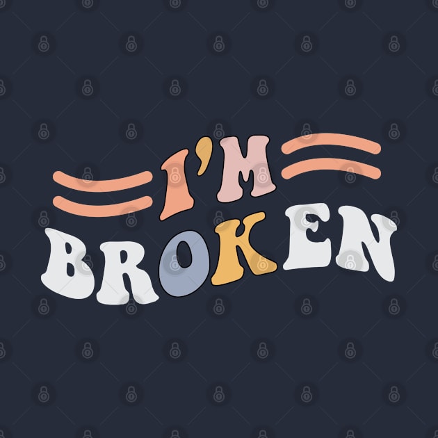 I'm Ok I'm Broken Invisible illness Groovy  style by amazinstore