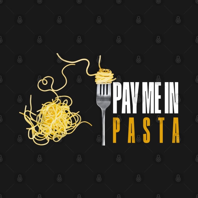 Pay me in pasta by Beyond TShirt