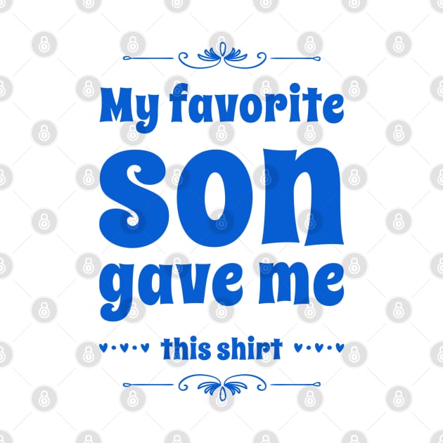 My favorite son gave me this shirt by ZSAMSTORE