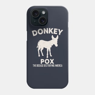 Donkey Pox - The Disease Destroying America Phone Case