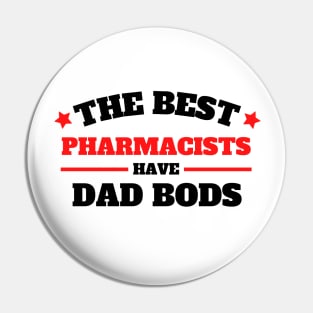 The Best Pharmacists Have A Dad Bod Pin