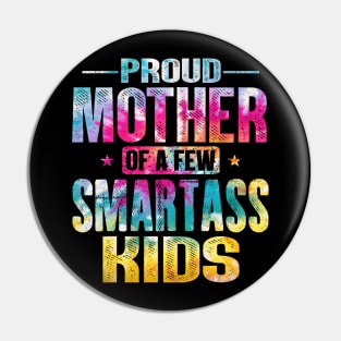 Proud Mother Of A Few Smartass Kids Saying Mother'S Day Pin