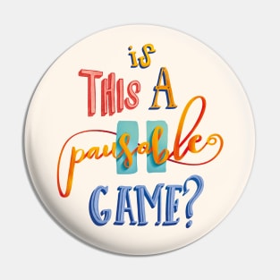 Is this a pausable Game Lettering Art Pin