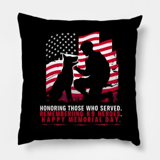 Honoring those who served . Remembering k9 Heroes Happy Memorial day | Veteran lover gifts Pillow