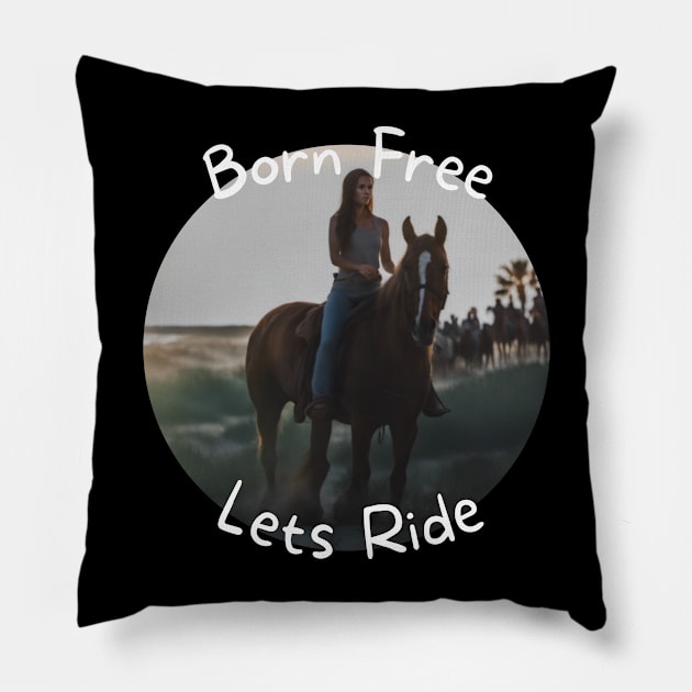 Born Free Let's Ride Pillow by Desert Horse Boutique