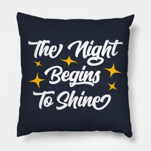 The Night Begins to Shine Pillow