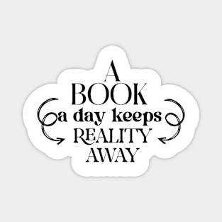 a book a day keeps reality away Magnet