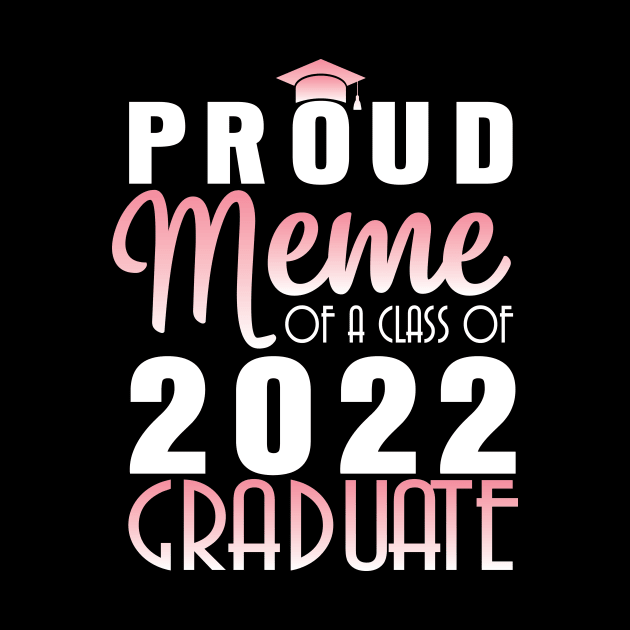 Proud Meme Of A Class Of 2022 Graduate Senior Happy School by bakhanh123
