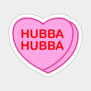 Conversation Heart: Hubba Hubba Magnet