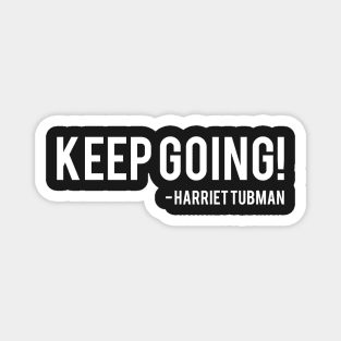 Keep Going | Harriet Tubman Magnet