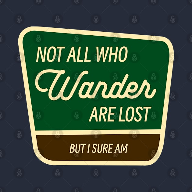 Not All Who Wander Are Lost Vintage National Park by izzyfaye