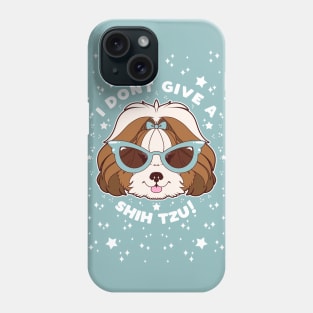 Don’t Give A Shih-Tzu! Phone Case