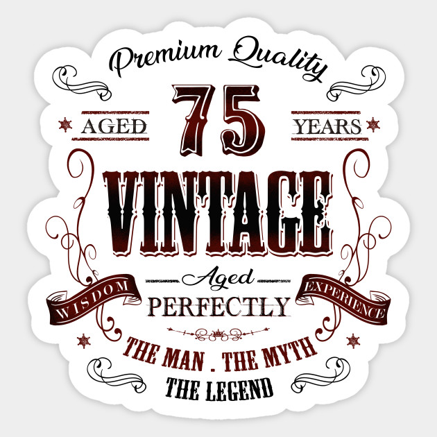 75th Birthday Gift Idea Vintage At 75 Years Old Retro Vintage Party 75th Birthday Gift Idea Vintage At 75 Sticker Teepublic Uk