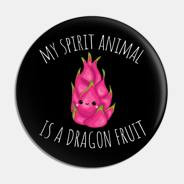 My Spirit Animal Is A Dragon Fruit Funny Pin by DesignArchitect