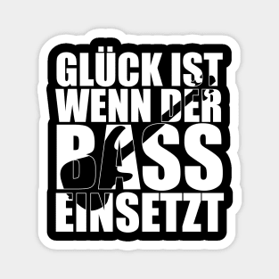 GLÜCK IST WENN DER BASS EINSETZT funny bassist gift Magnet