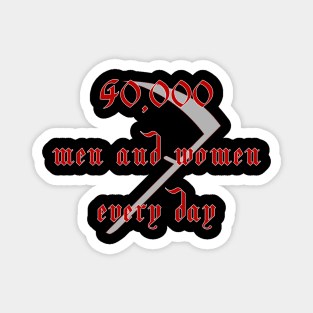 40,000 men and women every day Magnet