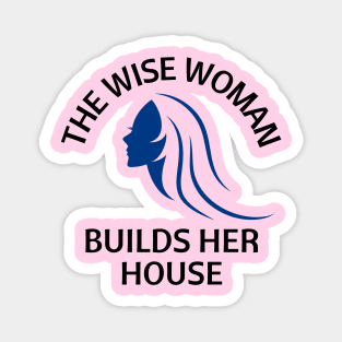 The wise woman builds her house | Christian Saying Magnet