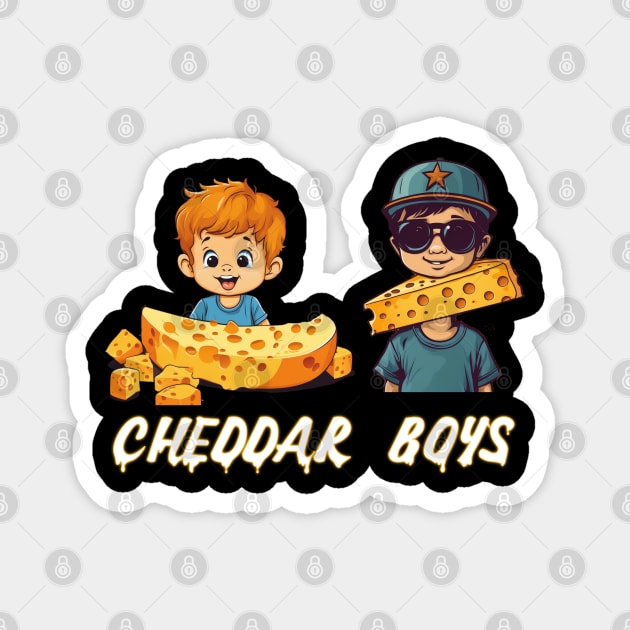 funny cheddar boys Magnet by itacc