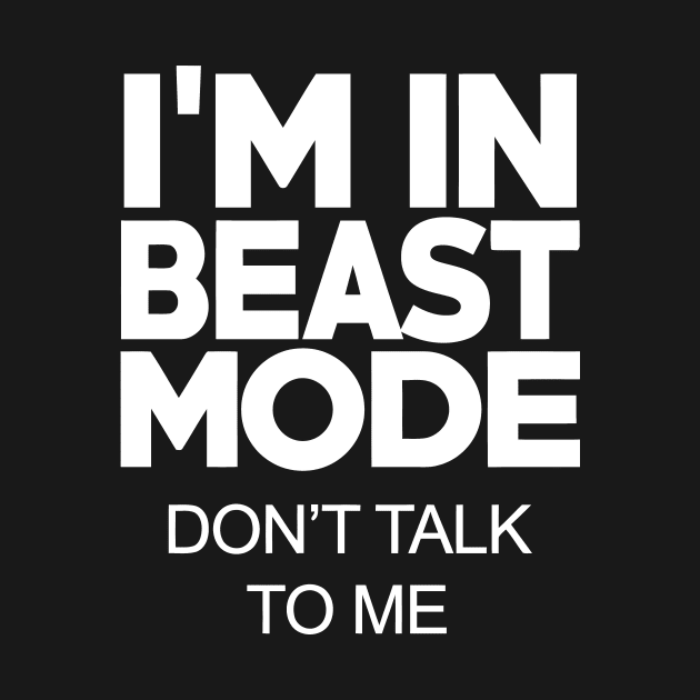 I'M IN BEAST MODE by Mariteas