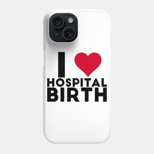 I Heart Hospital Birth Phone Case