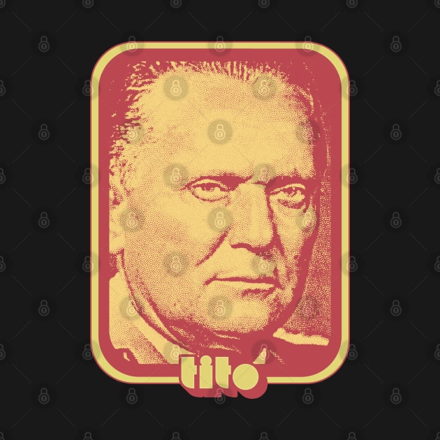 Josip Broz Tito // Retro Style Fan Art Design by DankFutura