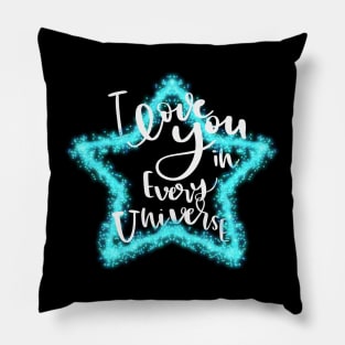 I love you in every universe, neon star, hand lettering sign, inspirational quotes Pillow