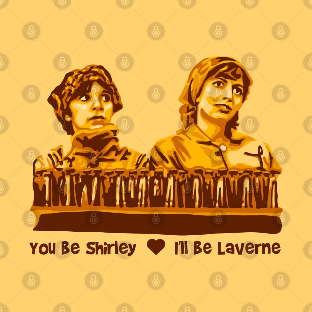 You Be Shirley I'll be Laverne by Slightly Unhinged