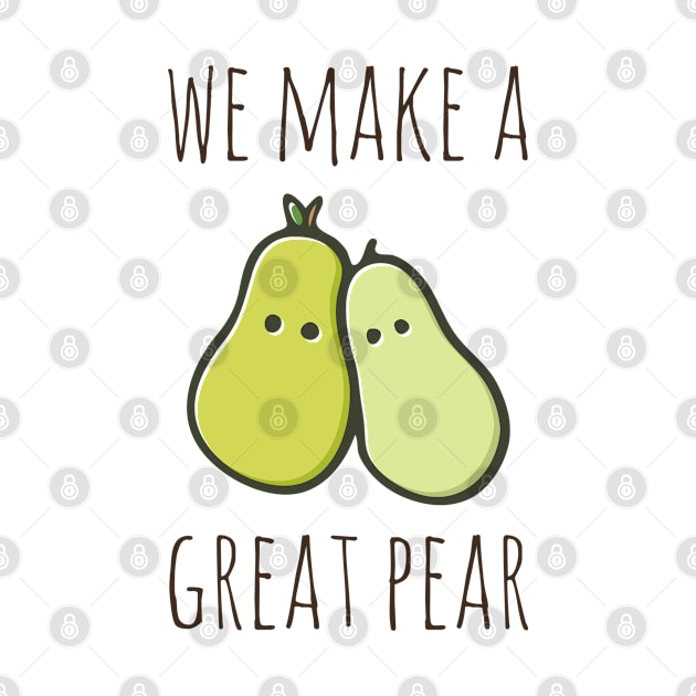 We Make A Great Pear by myndfart
