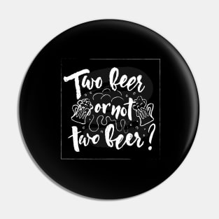 Two beer or not two beer Hand calligraphy lettering. Pin