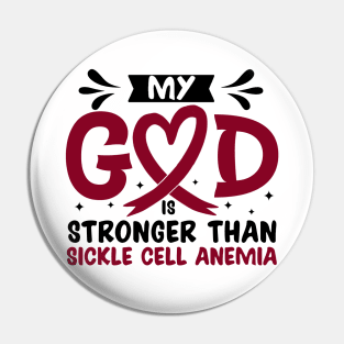 My God Is Stronger Than Sickle Cell Sickle Cell Awareness Pin