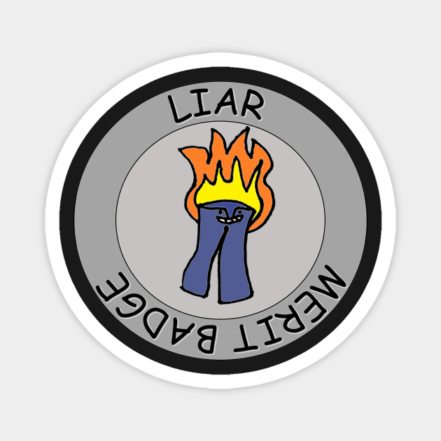 Liar Merit Badge Magnet by GiiPiiD