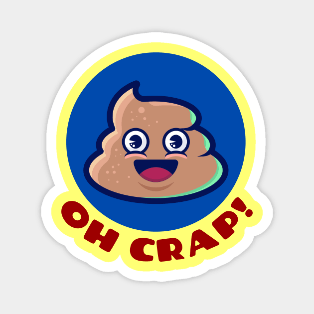 Oh Crap | Cute Poop Pun Magnet by Allthingspunny