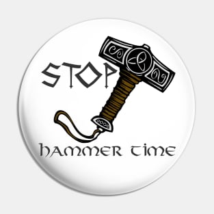 Stop Hammer Time Mjolnir Thor Viking Nordic Norse Pin