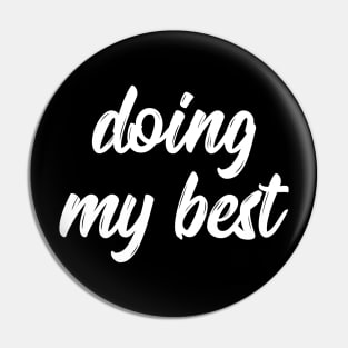 doing my best shirt, doing my best mask, doing my best hoodie, doing my best for men, doing my best for women, doing my best gift, doing my best funny Pin