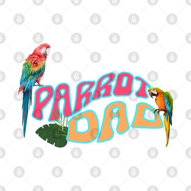 Funny Retro Wavy Font Tropical Bird Lover Macaw Parrot Dad by Tina