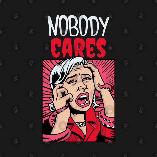 Disover Nobody cares retro design - Nobody Cares - T-Shirt