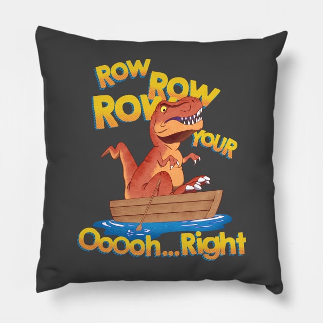 row row row your. oh right Pillow by Ildegran-tees