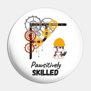 Paw-sitively Skilled Mechanichal engineer dog person Pin